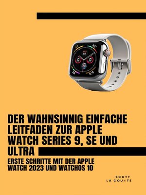 cover image of Der Wahnsinnig Einfache Leitfaden Zur Apple Watch Series 9, Se Und Ultra
